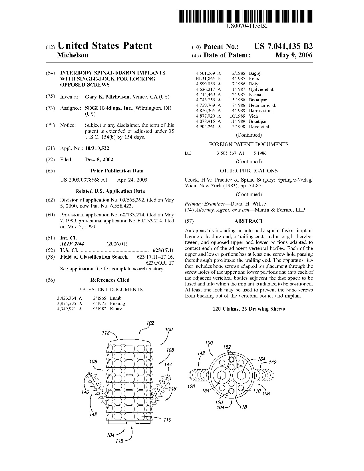 Interbody spinal fusion implants with single-lock for locking opposed     screws - Patent 7,041,135
